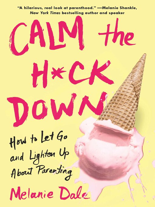 Title details for Calm the H*ck Down by Melanie Dale - Wait list